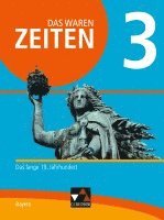 bokomslag Das waren Zeiten 3 Schülerband  Neue Ausgabe Gymnasium in Bayern