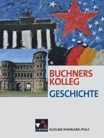 Dieter Brückner, Bernhard Brunner, Bert Freyberger, Peer Frieß, Christoph Hamann, Markus Reinbold - Buchners Kolleg Geschichte - Ausgabe Rheinland Pfalz. Lehrbuch, Inbunden