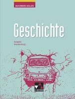 Thomas Ahbe, Gerlind Kramer, Thomas Ott, Bernhard Pfändtner, Reiner Schell, Wolfgang Wagner, Jürgern Weber, Hartmann Wunderer, Boris Barth, Dieter Brückner, Judith Bruniecki, Bernhard Brunner, Christoph Hamann, Klaus Dieter Hein-Mooren, Ingo Kitzel, Bernd Kleinhans - Buchners Kolleg Geschichte 11/12 Neue Ausgabe Brandenburg, Inbunden