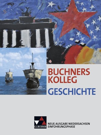 Boris Barth, Rolf Schulte, Jürgen Weber, Stefanie Witt, Janina Witzel, Markus Brogl, Johanna Dörrenbächer, Kerstin Kech, Stephan Kohser, Maximilian Lanzinner, Ulrich Mücke, Thomas Ott, Markus Reinbold - Buchners Kolleg Geschichte NI Einführungsphase, Inbunden
