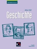 Thomas Ahbe, Oliver Näpel, Thomas Ott, Markus Reinbold, Reiner Schell, Jule Beate Sommersberg, Jürgen Weber, Stefanie Witt, Hartmann Wunderer, Friedrich Anders, Boris Barth, Klaus Dieter Hein-Mooren, Stephan Kohser, Heike Krause-Leipoldt, Martin Liepach, Lorenz Maier, Ulrich Mücke - Buchners Kolleg Geschichte NI Abitur 2027, Inbunden