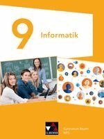 Thomas Rau, Almuth Schmitter, Hilmar Vogel, Barbara Wieczorek, Dieter Bergmann, Stefanie Bokelberg, Andreas Dengel, Bernd Gramlich, André Greubel, Peter Mahns, Thomas Nordmann, Dieter Bergmann, André Greubel - Informatik 9 NTG Schülerband Gymnasium Bayern, Inbunden