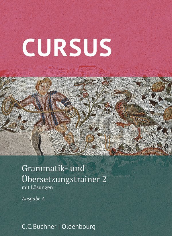 Cursus A neu Grammatik- und Übersetzungstrainer 2