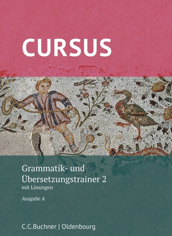 Cursus A neu Grammatik- und Übersetzungstrainer 2 1