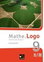 Mathe.Logo 9 II/III Arbeitsheft Realschule Bayern - neu
