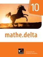 Michael Casper, Dominik zur Heiden, Michael Kleine, Christian van Randenborgh, Ellen Voigt, Marcel Voldrich, Michael Kleine, Christian van Randenborgh - mathe.delta NRW 10, Inbunden