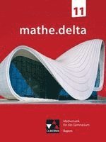 Dieter Bergmann, Anne Brendel, Christoph Dürr, Franz Eisentraut, Christoph Kastner, Martina Schmidt-Kessel, Anne Brendel, Martina Schmidt-Kessel, Franz Eisentraut - mathe.delta Bayern 11, Inbunden