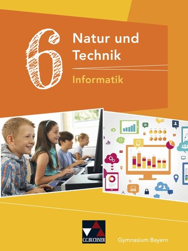 Dieter Bergmann, Sebastian Schyma, Dieter Bergmann - Natur und Technik 6: Informatik Bayern, Inbunden