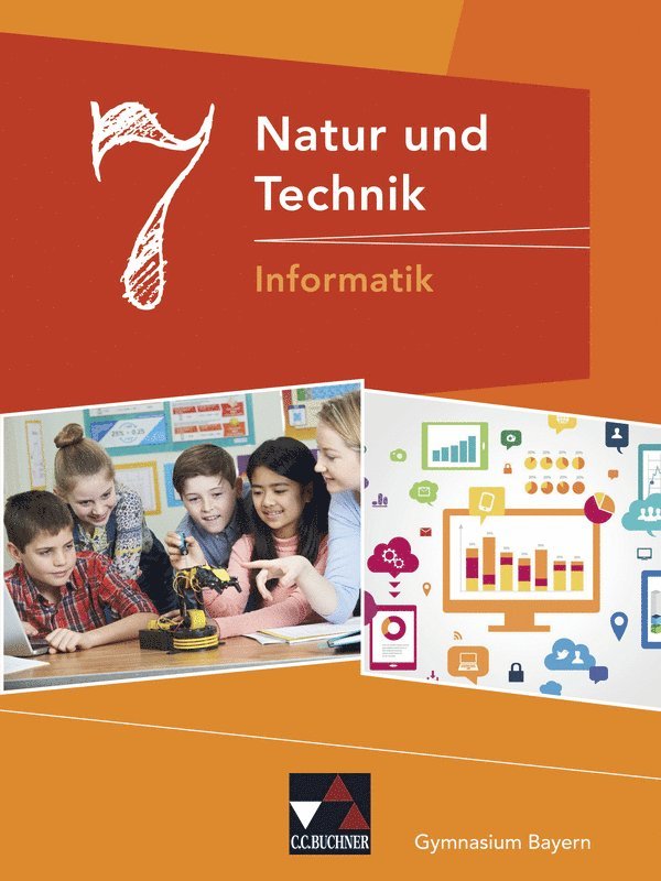 Dieter Bergmann, Susanne Ehmann, Christian Fauser, Sebastian Hennekes, Christian Schwarz, Stefan Wessely, Dieter Bergmann - Natur und Technik 7: Informatik Gymnasium Bayern, Inbunden
