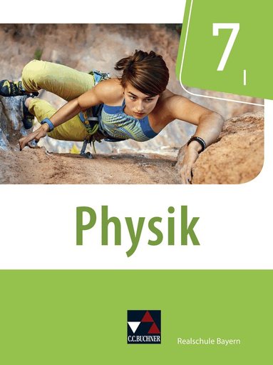 Franziska Weber, Uwe Weber-Haenel, Christian Axenbeck, Christoph Fritsch, Sandra Hanke, Sonja Klein, Marco Nelkenbrecher, Ines Scharm, Thomas Stumpferl, Christian Axenbeck, Christoph Fritsch - Physik 7/I Schülerband  Realschule Bayern, Inbunden