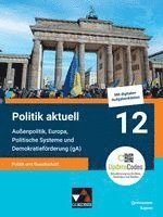 Jan Castner, Jens Beck, Christine Betz, Anita Hitzler, Sabine Hoffmann, Ansgar Stich, Thomas Volkert, Friedrich Wölfl, Sonja Zimmermann - Politik aktuell 12 G9 gA Ausgabe ab 2022, Inbunden