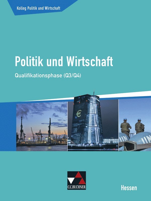 Stephan Benzmann, Gunnar Meyer, Kersten Ringe, Martina Tschirner, Jan Weber, Sabrina Reinhardt - Kolleg Politik und Wirtschaft Hessen Qualifikationsphase Q3/4 Schülerbuch, Inbunden