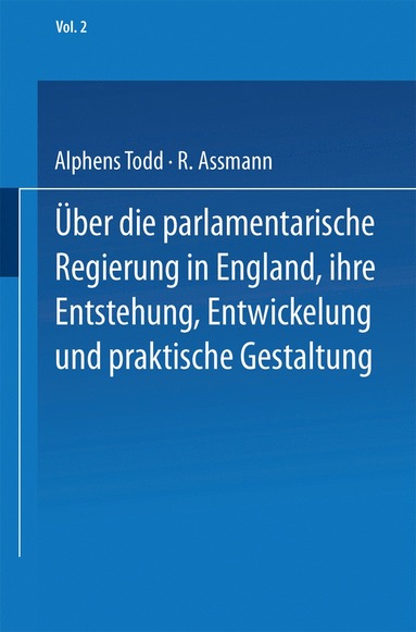 bokomslag Ueber die parlamentarische Regierung in England, ihre Entstehung, Entwickelung und praktische Gestaltung