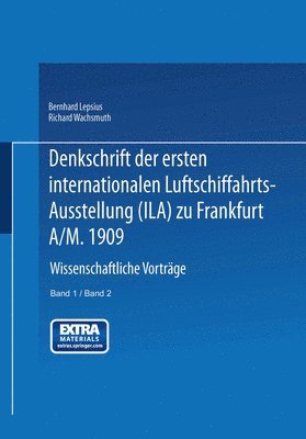 Denkschrift der ersten internationalen Luftschiffahrts-Ausstellung (Ila) zu Frankfurt a/M. 1909 1