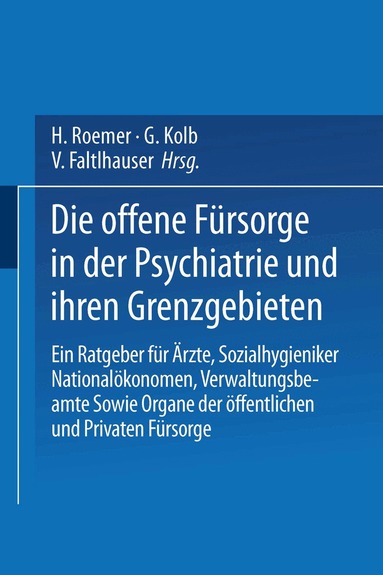 E. Bleuler, J. Dorner, M. Fischer, K. Hasse, J. Kläsi, H. W. Maier, J. Raecke, K. Schneider, R. Schneider, H. Schwabe, M. Thumm, F. Wendenburg, K. Wilmanns - Die Offene Fürsorge in der Psychiatrie und ihren Grenzgebieten, Häftad