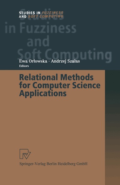 Ewa Orlowska, Andrzej Szalas - Relational Methods for Computer Science Applications, Häftad