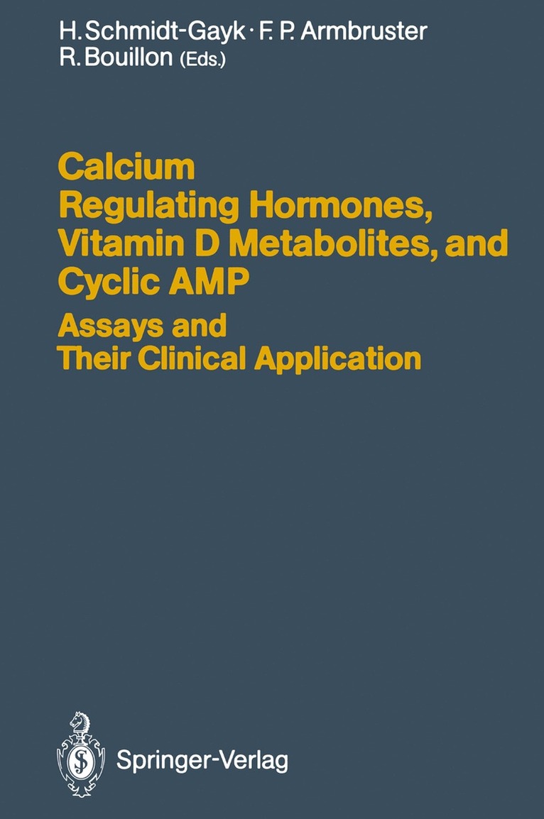 Heinrich Schmidt-Gayk, Franz P. Armbruster, Roger Bouillon - Calcium Regulating Hormones, Vitamin D Metabolites, and Cyclic AMP Assays and Their Clinical Application, Häftad