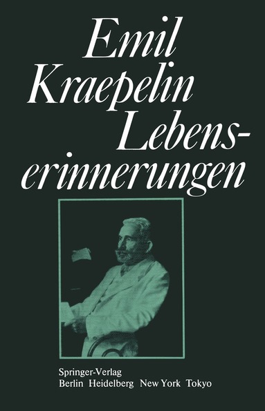E. Kraepelin, H. Hippius, G. Peters, D. Ploog - Lebenserinnerungen, Häftad