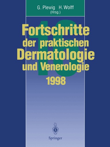 Gerd Plewig, Hans Wolff - Vorträge und Dia-Klinik der 16. Fortbildungswoche 1998 Fortbildungswoche für Praktische Dermatologie und Venerologie e.V. c/o Klinik und Poliklinik für Dermatologie und Allergologie Ludwig-Maximilians-Universität München in Verbindung mit dem Berufsverband der Deutschen Dermatologen e.V., Häftad