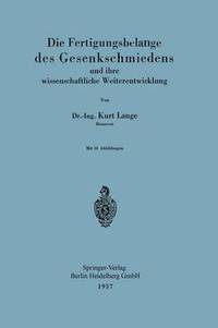 bokomslag Die Fertigungsbelange des Gesenkschmiedens und ihre wissenschaftliche Weiterentwicklung