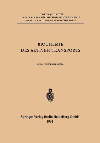 Hans H. Ussing, Hans Netter, Hermann Passow, Adam Kepes, Walter Wilbrandt, R. D. Keynes, Erich Heinz, Kurt Mothes - Biochemie des Aktiven Transports, Häftad