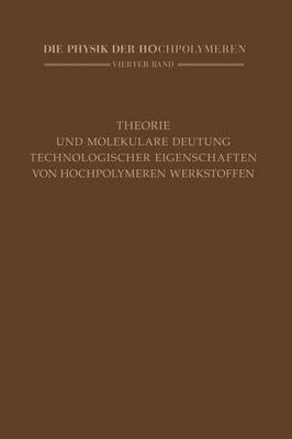 bokomslag Theorie und molekulare Deutung technologischer Eigenschaften von hochpolymeren Werkstoffen