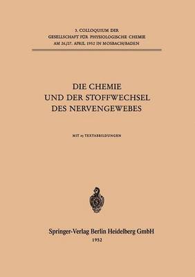 Die Chemie und der Stoffwechsel des Nervengewebes 1