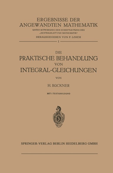 Hans Bückner - Die Praktische Behandlung von Integral-Gleichungen, Häftad