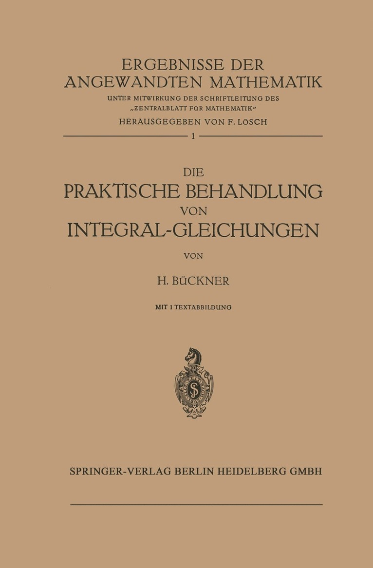 Die Praktische Behandlung von Integral-Gleichungen 1