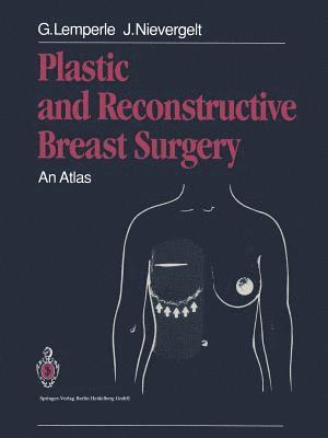 Gottfried Lemperle, Jürg Nievergelt - Plastic and Reconstructive Breast Surgery, Häftad