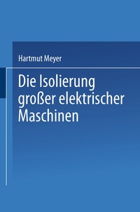 bokomslag Die Isolierung groer elektrischer Maschinen