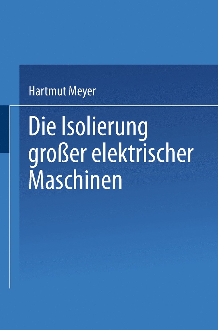 H. Meyer - Die Isolierung großer elektrischer Maschinen, Häftad