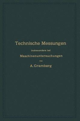 Anton Gramberg - Technische Messungen insbesondere bei Maschinenuntersuchungen, Häftad