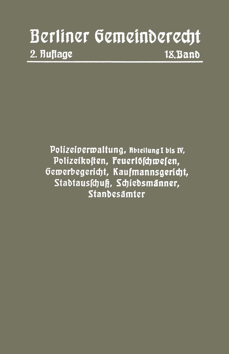 Magistra Magistrat - Polizeiverwaltung, Abteilung I–IV, Polizeikosten, Feuerlöschwesen, Gewerbegericht, Kaufmannsgericht, Stadtausschuß, Schiedsmänner, Standesämter, Häftad