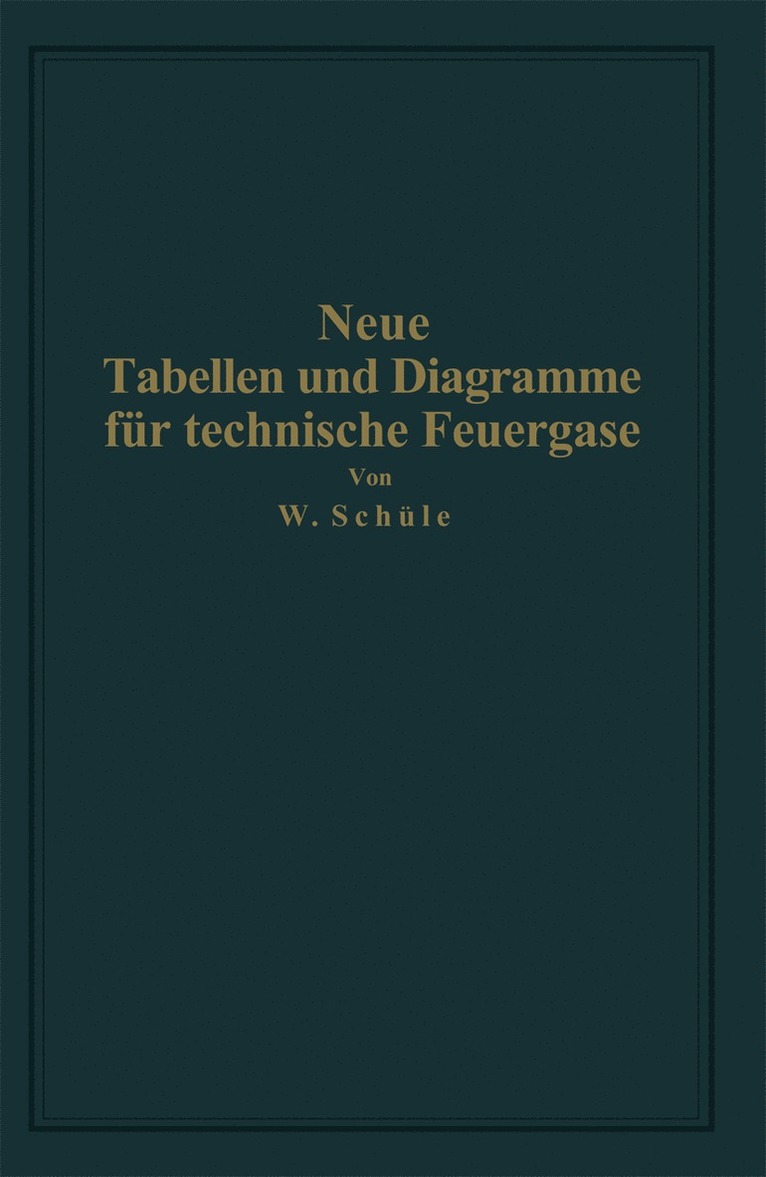 Neue Tabellen und Diagramme für technische Feuergase und ihre Bestandteile von 0° bis 4000° C