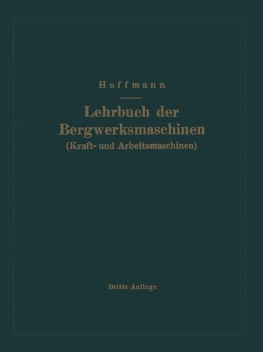 bokomslag Lehrbuch der Bergwerksmaschinen (Kraft- und Arbeitsmaschinen)