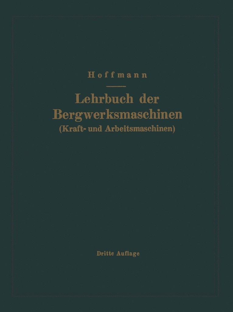 H. Hoffmann - Lehrbuch der Bergwerksmaschinen (Kraft- und Arbeitsmaschinen), Häftad