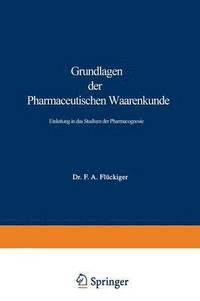 bokomslag Grundlagen der Pharmaceutischen Waarenkunde