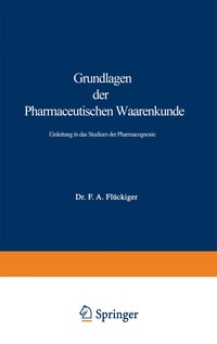 bokomslag Grundlagen der Pharmaceutischen Waarenkunde