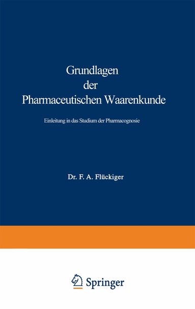 Friedrich August Flückiger - Grundlagen der Pharmaceutischen Waarenkunde, Häftad