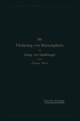 Georg von Hanffstengel, Georg Von Hanffstengel - Die Förderung von Massengütern, Häftad