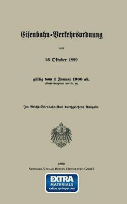Georg Eger - Eisenbahn-Verkehrsordnung vom 26 Oktober 1899 gültig vom 1 Januar 1900 ab. (Reichs-Gesetzblatt 1899 Nr. 41), Häftad