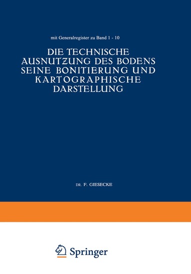 NA Giesecke, NA Keppeler, NA Nachtigall, NA Niklas, NA Plischke, NA Stremme, NA Tiedemann, NA Wasmund - Die Technische Ausnutƶung des Bodens Seine Bonitierung und Kartographische Darstellung, Häftad