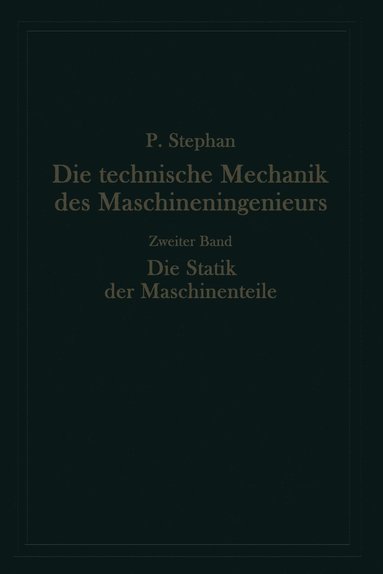 bokomslag Die technische Mechanik des Maschineningenieurs mit besonderer Bercksichtigung der Anwendungen