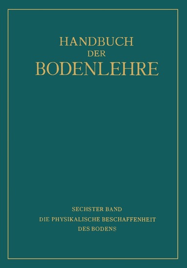 A. Densch, NA Giesecke, NA Helbig, NA Heß, NA Schubert, NA Zunker - Die Physikalische Beschaffenheit des Bodens, Häftad