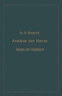 bokomslag Analyse der Harze Balsame und Gummiharze nebst ihrer Chemie und Pharmacognosie