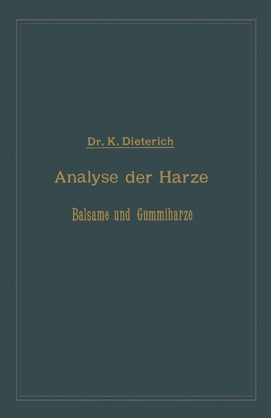 bokomslag Analyse der Harze Balsame und Gummiharze nebst ihrer Chemie und Pharmacognosie