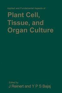 bokomslag Applied and Fundamental Aspects of Plant Cell, Tissue, and Organ Culture