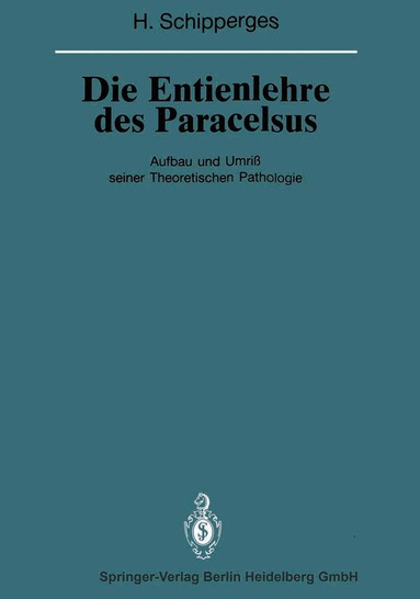 Heinrich Schipperges - Die Entienlehre des Paracelsus, Häftad