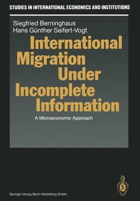 Siegfried Berninghaus, Hans G. Seifert-Vogt - International Migration Under Incomplete Information, Häftad